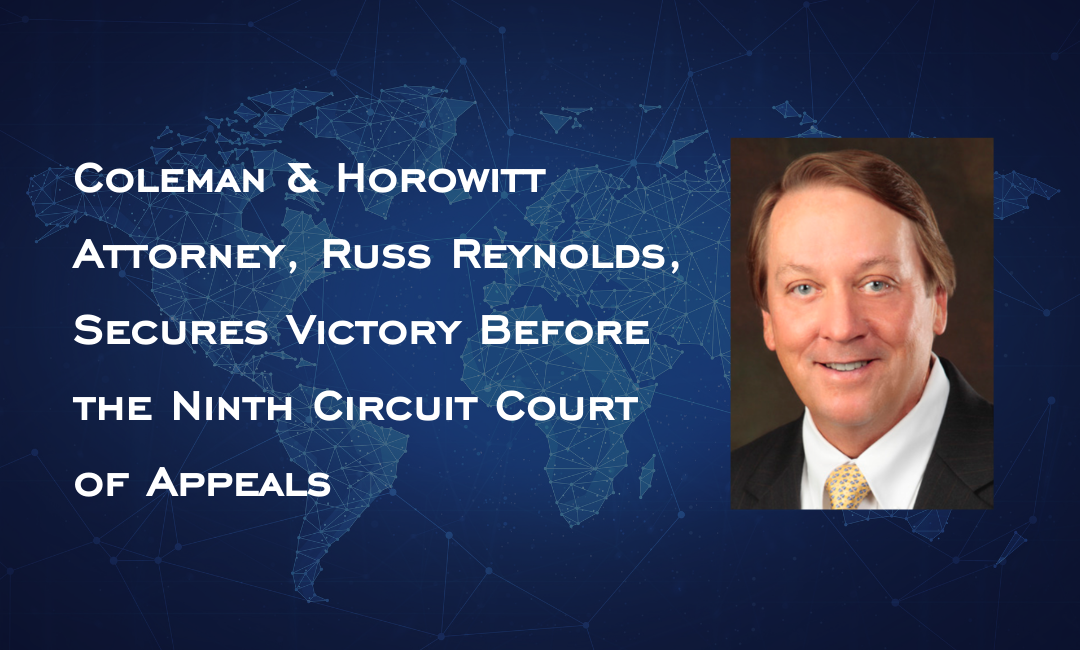 Coleman & Horowitt Attorney, Russ Reynolds, Secures Victory Before the Ninth Circuit Court of Appeals